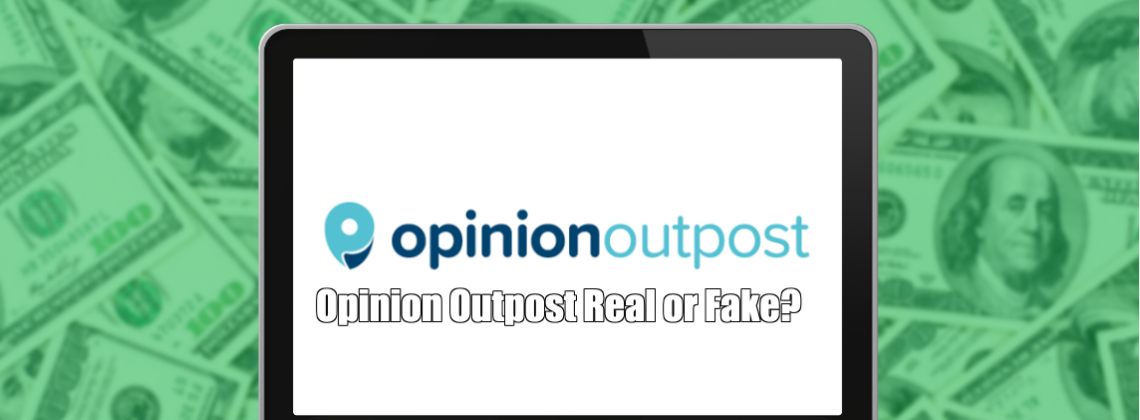 Opinion Outpost Real or Fake?