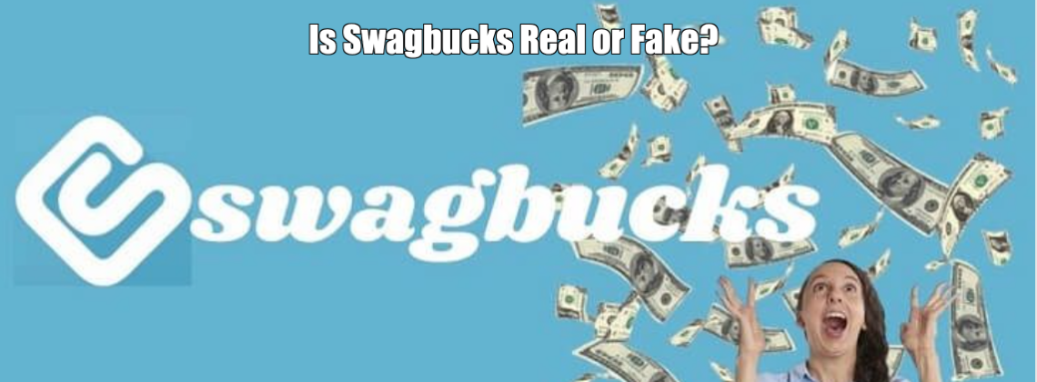 Swagbucks Real or Fake?